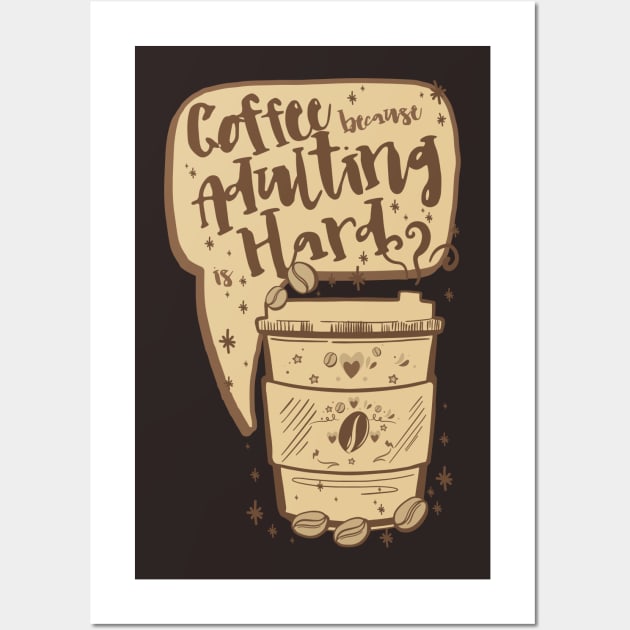 Funny Vintage Coffee Quote, COFFEE BECAUSE ADULTING IS HARD Coffee Lover Funny Coffee Pun, Coffee Doodle Illustration Wall Art by ZENTURTLE MERCH